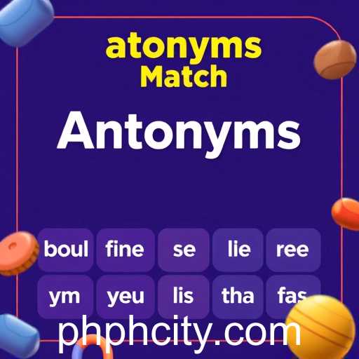 Engaging with Language: Dive into 'Antonyms Match' in PHCity Games